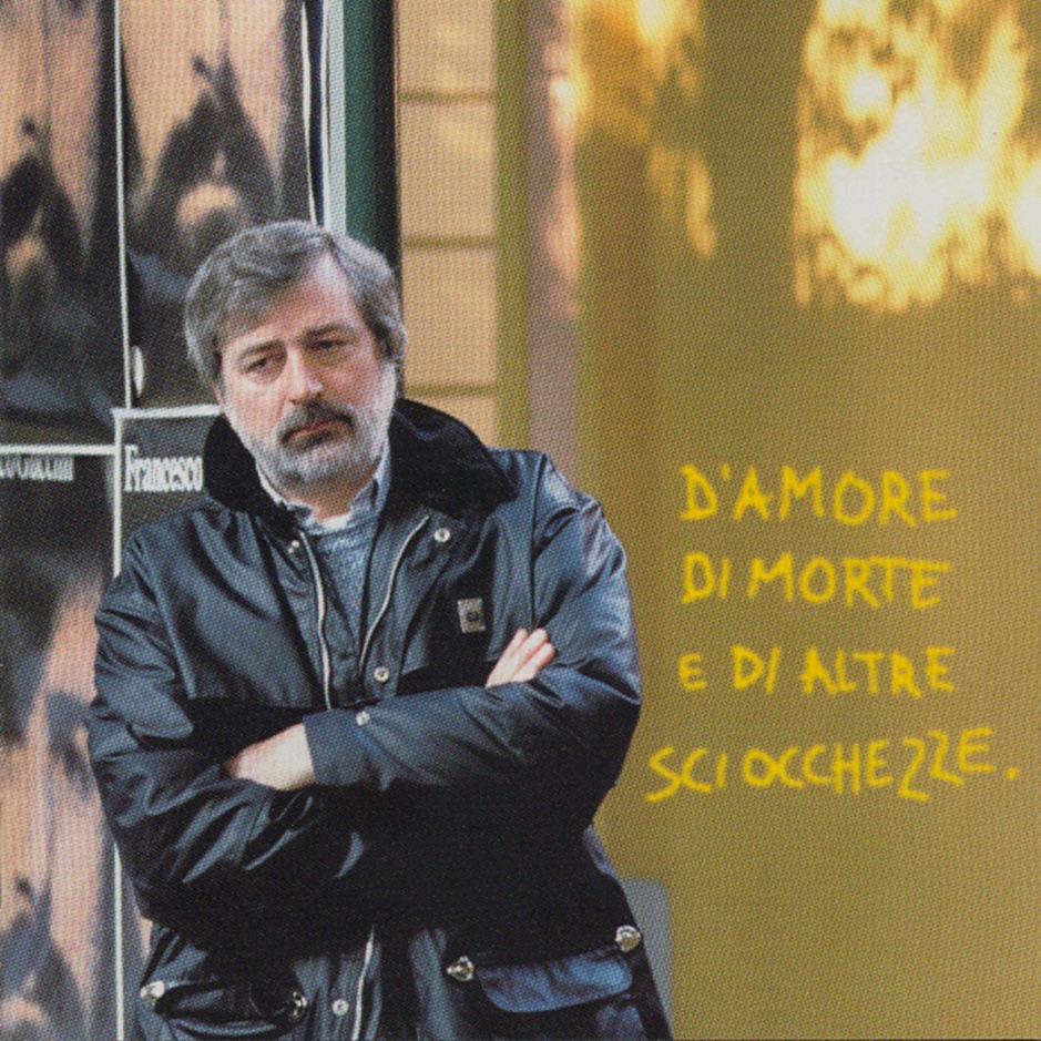 Francesco Guccini - D'Amore di Morte e di Altre Sciocchezze